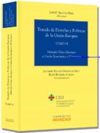 Tratado De Derecho Y Politicas De La Union Europea : Mer Cado Unico Europeo Y Union Economica Y Monetaria