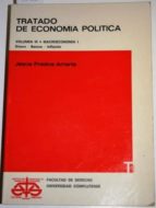 Tratado De Economía Política. Volumen Iii Macroeconomía: El Dinero. Bancos Y Política Monetaria. La Inflación