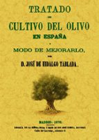 Tratado Del Cultivo Del Olivo En España Y Modo De Mejorarlo PDF