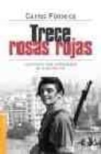 Trece Rosas Rojas: La Historia Mas Conmovedora De La Guerra Civil