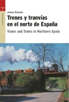 Trenes Y Tranvias En El Norte De España