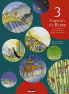 Tres Cuentos De Reyes: La Cana Del Rey; El Camello Molinero; El C Uento De La Estrella