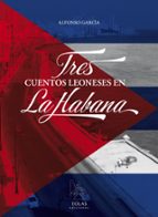 Tres Cuentos Leoneses En La Habana PDF