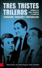 Tres Tristes Trileros: Arbeloa, Del Burgo Y Aizpun PDF