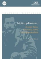 Triptico Galdosiano. El Amigo Manso Fortunata Y Jacinta La Incogn Ita-realidad PDF