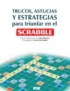 Trucos, Astucias Y Estrategias Para Triunfar En El Scrabble