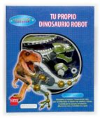Tu Propio Dinosaurio Robot