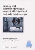 Turismo Y Salud: Traducción, Interpretación Y Comunicación Interc Ultural En El Sector Turístico Europeo