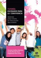 Tutoria: Escenario Para La Convivencia: Sesiones Para Tutoria En Educacion Secundaria PDF