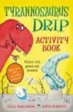 Tyrannosaurus Drip Activity Book