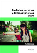 Uf0073 - Productos, Servicios Y Destinos Turisticos