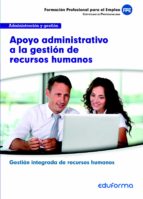 Uf0345 Apoyo Administrativo A La Gestión De Recursos Humanos. Familia Profesional Administración Y Gestión. Certificados De Profesionalidad.