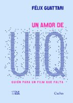 Un Amor De Uiq: Guion Para Un Film Que Falta