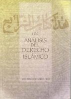 Un Analisis Del Derecho Islamico: La Escuela Duodecimana O Ya Far I: Historia Del Pensamiento Y La Doctrina Juridica Y Teoria General De La Ley Islamica