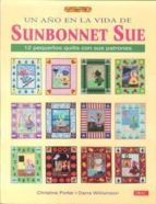 Un Año En La Vida De Sunbonnet Sue: 12 Pequeños Quilts Con Sus Pa Trones