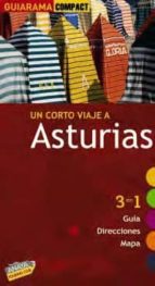 Un Corto Viaje A Asturias 2010: 3 En 1 Guia, Direcciones, Mapa