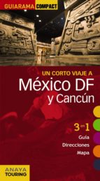 Un Corto Viaje A: Mexico D.f. Y Cancun 2012 3 En 1