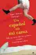 Un Español En Mi Cama: Cubanas, Rusas, Italiana, Japonesas, Nos C Uentan Sus Experiencias Eroticas