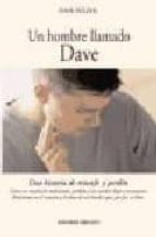 Un Hombre Llamado Dave: Una Historia De Triunfo Y Perdon PDF