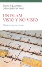 Un Islam Visto Y No Visto: Hacia Un Respeto Comun