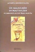 Un Malague�o En Mauthausen. Autobiograf�a De Jos� Bravo Alarc�n