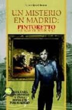Un Misterio En Madrid : Pintoretto Y El Robo Del Tres De Mayo