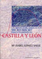 Un Modelo De Simulacion Micro-macro Para La Economia De Castilla Y Leon