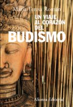 Un Viaje Al Corazon Del Budismo PDF