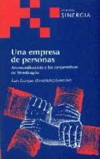 Una Empresa De Personas: Arizmendiarrieta Y Las Cooperativas De Mondragon PDF