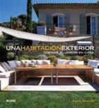 Una Habitacion Exterior: Diseñar El Jardin En Casa PDF
