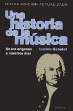 Una Historia De La Musica: De Los Origenes A Nuestros Dias
