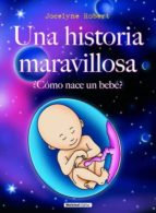 Una Historia Maravillosa: Como Nace Un Bebe