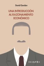 Una Introduccion Al Razonamiento Economico PDF
