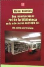 Una Introduccion Al Rol De La Biblioteca En La Educacion Del Sigl O Xxi