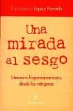 Una Mirada Al Sesgo: Literatura Hispanoamericana Desde Los Margen Es PDF