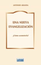 Una Nueva Evangelizacion: ¿como Acometerla? PDF