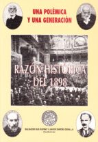 Una Polemica Y Una Generacion: Razon Historica Del 1898 (actas De L Congreso 98: Pensamiento Juridico Y Filosofico. Balance De Un Centenario