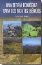 Una Teoria Ecologica Para Los Montes Ibericos
