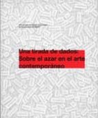 Una Tirada De Dados: Sobre El Azar En El Arte Contemporaneo PDF
