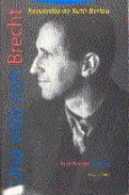 Una Vida Con Brecht Recuerdos De Ruth Berlau PDF