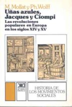 Uñas Azules, Jacques Y Ciompi: Revoluciones Populares En Europa.. . PDF