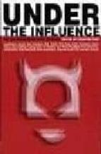 Under The Influence: The Disinformation Guide To Drugs PDF