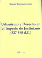 Urbanismo Y Derecho En El Imperio De Justiniano