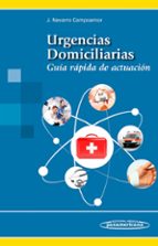 Urgencias Domiciliarias: Guia Rapida De Actuacion