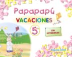 Vacaciones Papapapu Educación Infantil 3-5 Años
