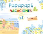 Vacaciones Papapapu Educación Infantil 3-5 Años