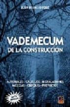Vademecum De La Construccion: Materiales-calculos-instalaciones-m Ezclas-croquis-proyectos