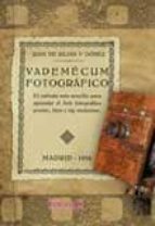 Vademecum Fotografico: El Metodo Mas Sencillo Para Aprender