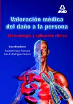 Valoracion Medica Del Daño A La Persona. Metodologia Y Aplicacion Clinica