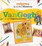 Van Gogh: Colorea Con Los Grandes Maestros